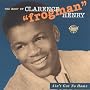Ain't Got No Home: The Best of Clarence "Frogman" Henry