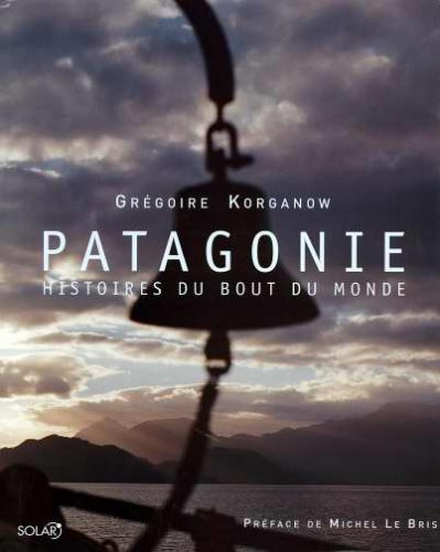 City Travel Guides Discounted  Livres : Patagonie : Histoires du bout du monde