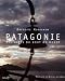 Patagonie : Histoires du bout du monde