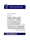 The Letters to the Philippians, Colossians, and Thessalonians (Daily Study Bible (Westminster Hardcover))