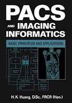PACS and Imaging Informatics: Basic Principles and Applications