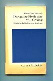 Der ganze Fisch war voll Gesang - unbekannt