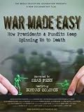 War Made Easy: How Presidents and Pundits Keep Spinning Us to Death