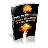 CPA Explosion - Be One Step Ahead Of Everyone Else! (Kindle Edition)   See larger image  Share your own customer images CPA Explosion - Be One Step Ahead Of Everyone Else!