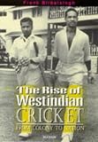 The Rise of West Indian Cricket: From Colony to Nation