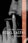 Fidel Castro: A Biography