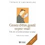 Cessez d'�tre gentil soyez vrai : �tre avec les autres en restant soi-m�me