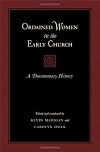 Ordained Women in the Early Church: A Documentary History