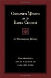Ordained Women in the Early Church: A Documentary History