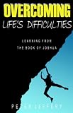 Overcoming Life's Difficulties Image of Overcoming Life's Difficulties