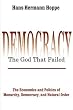 Democracy-The God That Failed: The Economics and Politics of Monarchy, Democracy, and Natural Order