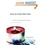 How to Smell Like God: True Stories Burning with the Scent of Heaven