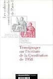 Témoignages sur l écriture de la Constitution de 1958 autour de Raymond Janot: Actes de la journée organisée le 1er octobre 1993 à la Maison de l Europe ... anniversaire de la Constitution de 1958