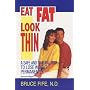 Eat Fat, Look Thin: A Safe and Natural Way to Lose Weight Permanently