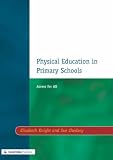 Physical Education in Primary Schools: Access for All (Resource Materials for Teachers): Access for All (Resource Materials for Teachers)