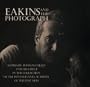 Eakins and the Photograph: Works by Thomas Eakins and his Circle in the Collection of the Pennsylvania Academy of the Fine Arts