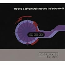 The Orb's Adventures Beyond The Ultraworld - Deluxe Edition