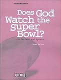 Does God Watch the Super Bowl?: Christians and Sports (Lifewise)