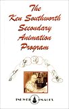 THE KEN SOUTHWORTH SECONDARY ANIMATION PROGRAM [VHS]