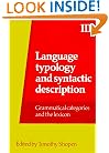 Language Typology and Syntactic Description, Volume III: Gramatical Categories and the Lexicon (Language Typology & Syntactic Description)