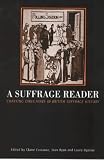 A Suffrage Reader: Charting Directions in British Suffrage History