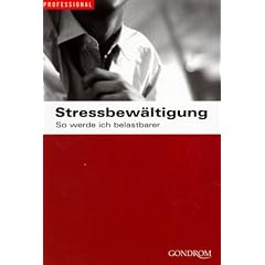 Stressbew�ltigung. So werde ich belastbar