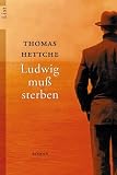 Ludwig mu� sterben - Thomas Hettche