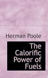 The Calorific Power of Fuels