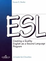 ESL : Creating a Quality English As a Second Language Program : A Guide for Churches