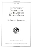 Development Cooperation in a Fractured Global Order: An Arduous Transition