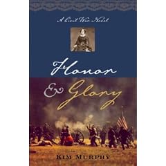 Honor & Glory (Murphy, Kim. Civil War Trilogy, Bk. 2.)