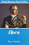 Horn (Yehudi Menuhin music guides)