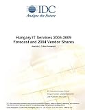 Review IDC Research  / Hungary IT Services 2005-2009 Forecast and 2004 Vendor Shares