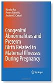 Congenital Abnormalities and Preterm Birth Related to Maternal Illnesses During Pregnancy