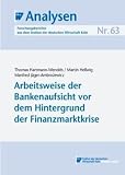 IW-Analysen 63: Arbeitsweise der Bankenaufsicht vor dem Hintergrund der Finanzmarktkrise