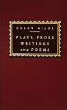 Plays, Prose Writings and Poems (Everymans Library)