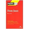 Profil litt�rature, profil d'une oeuvre : Moli�re : Dom Juan