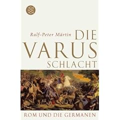 Die Varusschlacht: Rom und die Germanen