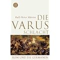 Die Varusschlacht: Rom und die Germanen