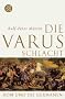 Die Varusschlacht: Rom und die Germanen