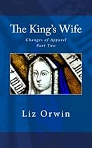 The King's Wife (Changes of Apparel) (Volume 2)