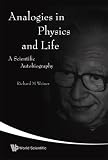 Review World Scientific Publishing Company  / Analogies in Physics and Life: A Scientific Autobiography