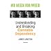 No Need for Weed: Understanding and Breaking Cannabis Dependency