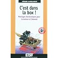 C'est dans la box ! Montages �lectroniques pour la maison et Internet