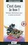 C'est dans la box ! Montages �lectroniques pour la maison et Internet