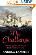 The Challenge: Britain Against America in the Naval War of 1812