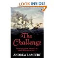 The Challenge: Britain Against America in the Naval War of 1812
