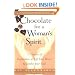 Chocolate for a Woman's Spirit: 77 Stories of Inspiration to Life Your Heart and Sooth Your Soul