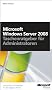 Microsoft Windows Server 2008 - Taschenratgeber f�r Administratoren. Der praktische Begleiter f�r die t�gliche Arbeit