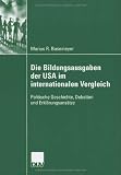 Die Bildungsausgaben der USA im internationalen Vergleich: Politische Geschichte, Debatten und Erklärungsansätze (German Edition)